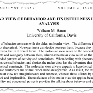 A journal article titled "The molar view of behavior and its usefulness in behavior analysis" by William M. Baum appears in The Behavior Analyst Today, Volume 4, Issue 1, 2003, summarizing the molar view of behavior theory within behavior analysis.